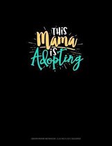 This Mama Is Adopting..
