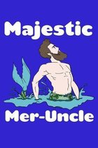 Majestic Meruncle