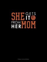 She Gets It From Her Mom (Basketball)