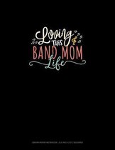 Loving This Band Mom Life