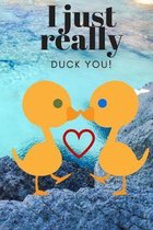 I Just Really Duck You!