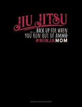 Jiu Jitsu Back Up For When You Run Out Of Ammo #Ninjamom