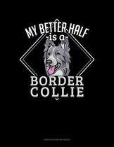 My Better Half Is A Border Collie