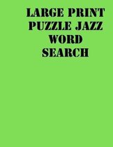 Large print puzzle jazz Word Search