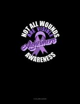 Not All Wounds Are Visible Alzheimer's Awareness