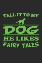 Tell it to my dog, he likes fairy tales