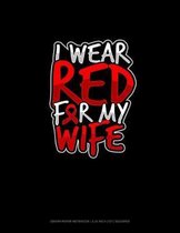 I Wear Red For My Wife