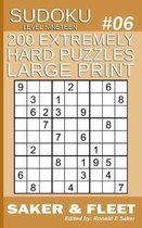 200 Extremely Hard Puzzles Large Print: Sudoku Puzzle Book Extreme Level