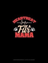 Heartbeat Of A Fur Mama