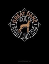 Great Dane Dad Wiggle Butt Club: Storyboard Notebook 1.85