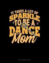 It Takes A Lot Of Sparkle To Be A Dance Mom