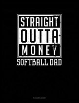 Straight Outta Money Softball Dad
