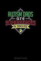 Autism Dads Are Superheroes In Disguise