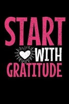 Start With Gratitude: Dot Grid Page Notebook