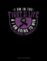 I Am In The Fight Of My Life & I Am Going To Win Alzheimers Awareness