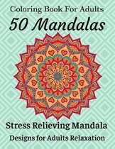 Coloring Book For Adults 50 Mandalas Stress Relieving Mandala Designs for Adults Relaxation