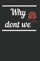 Why dont we Notebook: Why dont we? Notebook