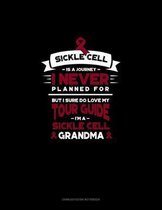 Sickle Cell is a Journey I Never Planned For, But I Sure Do Love My Your Guide, I'm a Sickle Cell Grandma