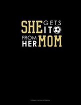 She Gets It From Her Mom (Soccer)