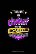 Touching My Clarinet May Be Hazardous To Your Health