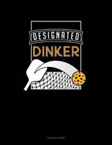 Designated Dinker
