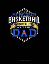 My Favorite Basketball Player Of All Time Calls Me Dad