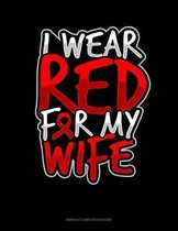 I Wear Red For My Wife