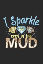 I Sparkle Even In The Mud