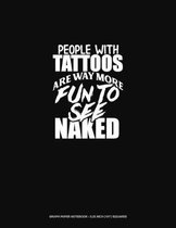 People With Tattoos Are Way More Fun To See Naked