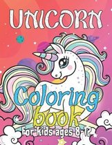 Unicorn Coloring Book for Kids Ages 8-12