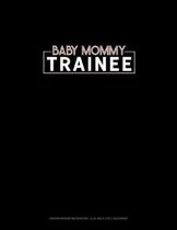 Baby Mommy Trainee