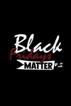 Black Fridays Matter