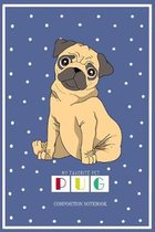 Composition Notebook: My Favorite Pet Pug