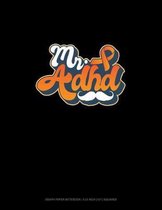 Mr ADHD