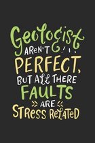 Geologists Aren't Perfect But, All Their Faults Are Stress Related