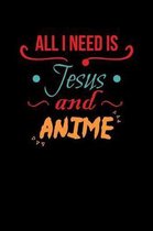 All I Need Is Jesus And Anime