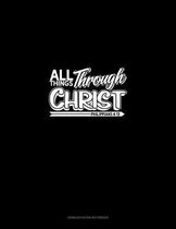 All Things Through Christ - Philippians 4: 13