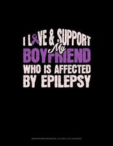 I Love & Support My Boyfriend Who Is Affected By Epilepsy