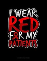 I Wear Red For My Patients