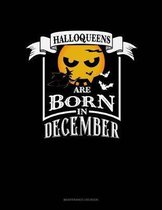 Halloqueens Are Born In December