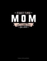 First Time Mom Est. 2020 I Have To Change What?