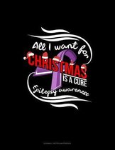 All I Want For Christmas Is A Cure Epilepsy Awareness