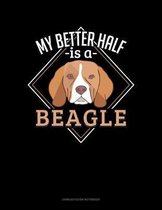 My Better Half Is A Beagle