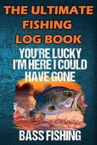 The Ultimate Fishing Log Book