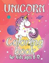Unicorn Coloring Book for Kids Ages 8-12
