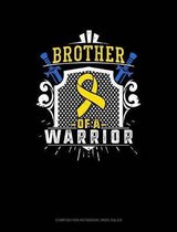 Brother of a Warrior: Composition Notebook