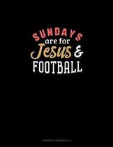 Sundays Are For Jesus & Football: Storyboard Notebook 1.85