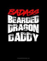 Badass Bearded Dragon Daddy: Storyboard Notebook 1.85