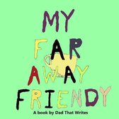 My Far Away Friendy