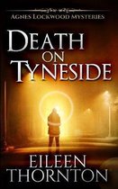 Death on Tyneside (Agnes Lockwood Mysteries Book 2)
